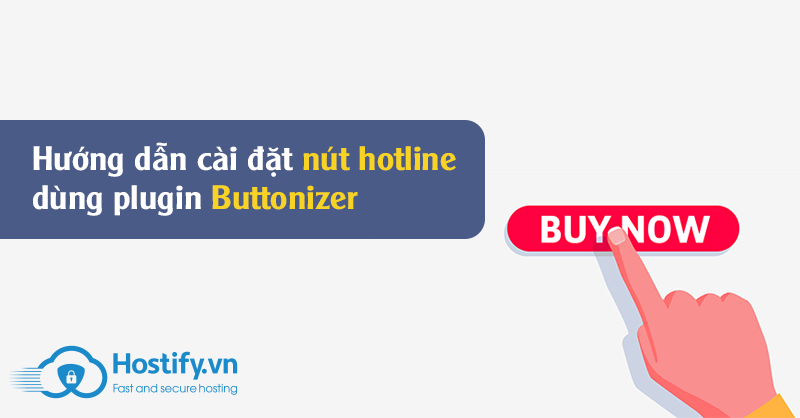 Hướng dẫn cài đặt nút Call to Action dùng plugin Buttonizer