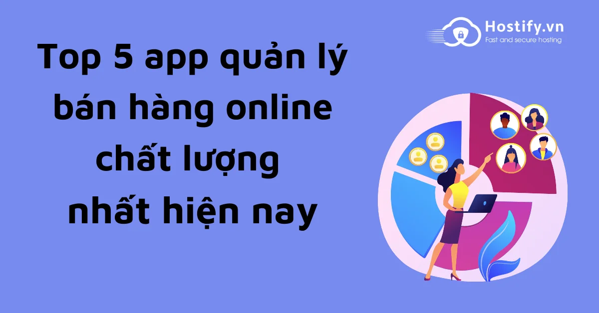 5 app quản lý bán hàng online miễn phí,chất lượng hiện nay