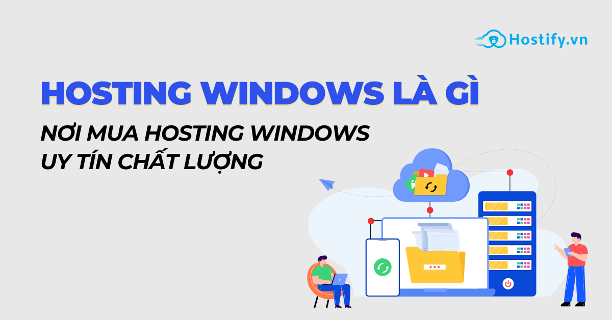 Hosting Windows là gì? Nơi mua Hosting Windows uy tín chất lượng 2022