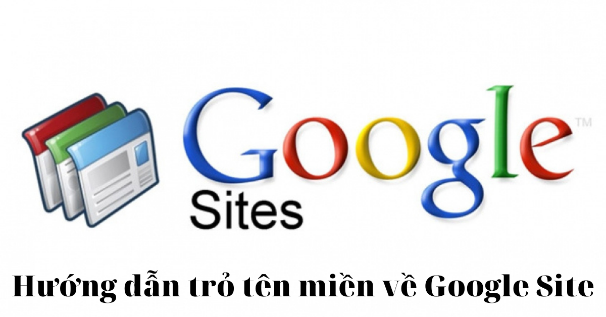 hướng dẫn trỏ tên miền về google site nhanh nhất 