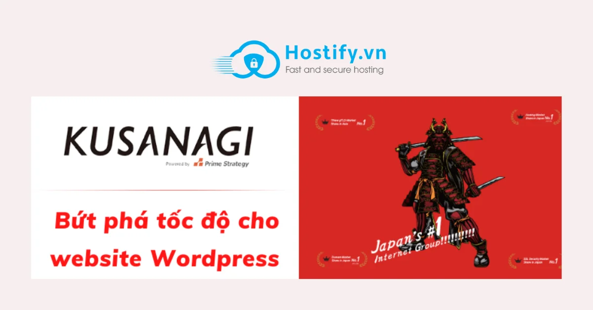 KUSANAGI – Máy chủ ảo tốc độ cực nhanh dành cho WordPress tại Hostify.vn