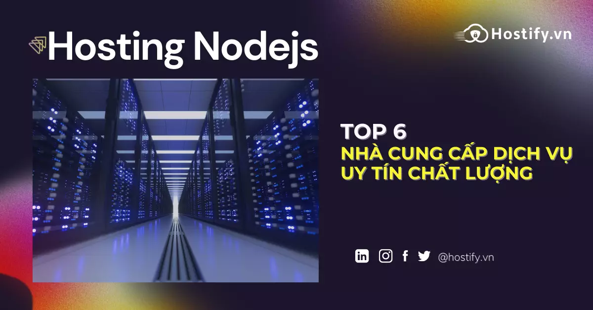 Top 6 nền tảng Hosting Nodejs phổ biến 2022 uy tín và chất lượng