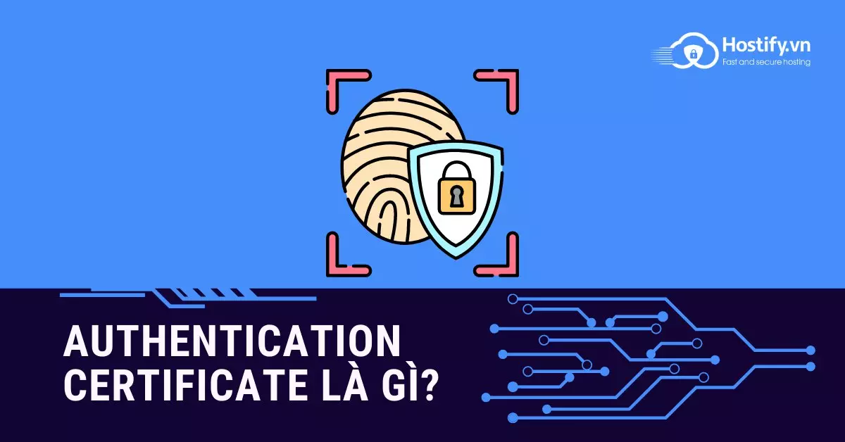 Authentication certificate là gì?