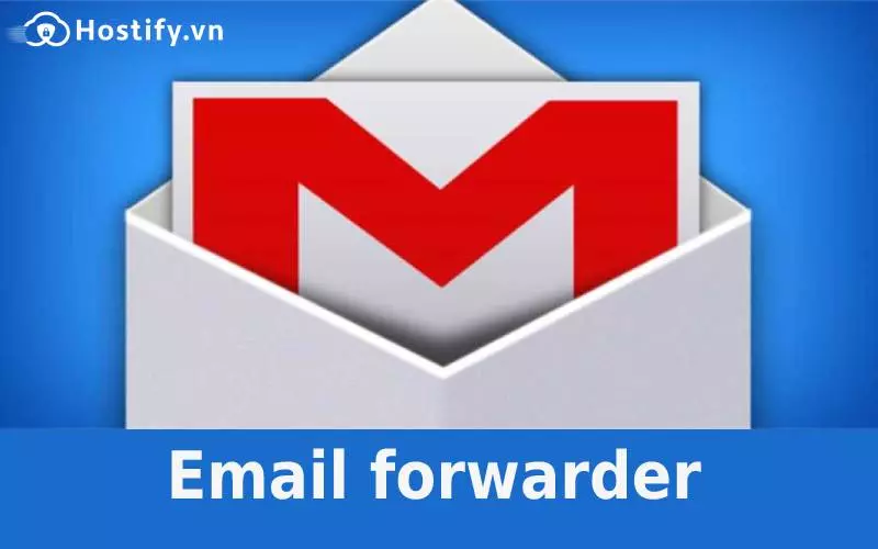 Email forwarder là gì?