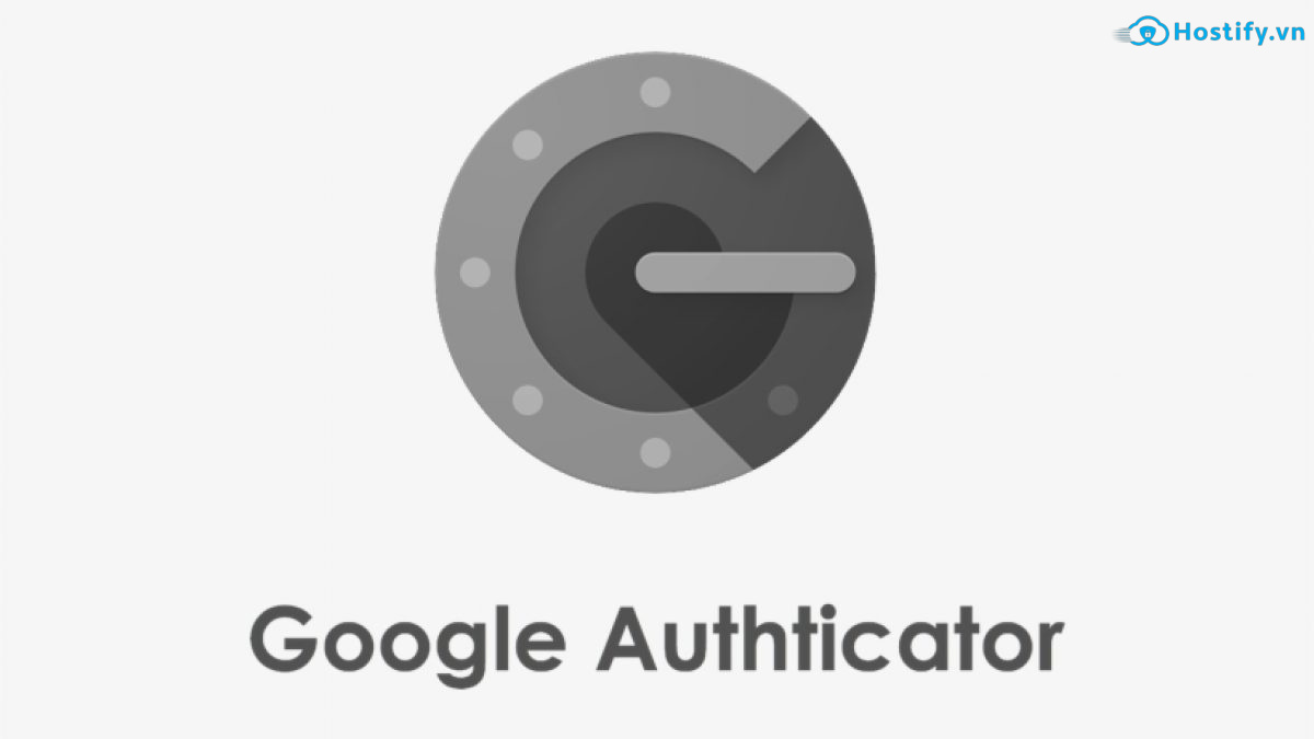 Google authenticator là gì? Hướng dẫn sử dụng Google authenticator