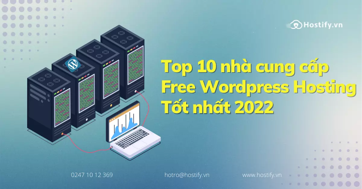 Top 10 nhà cung cấp Free WordPress Hosting tốt nhất 2022