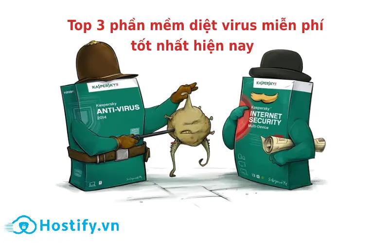 Top 3 phần mềm diệt virus miễn phí tốt nhất hiện nay