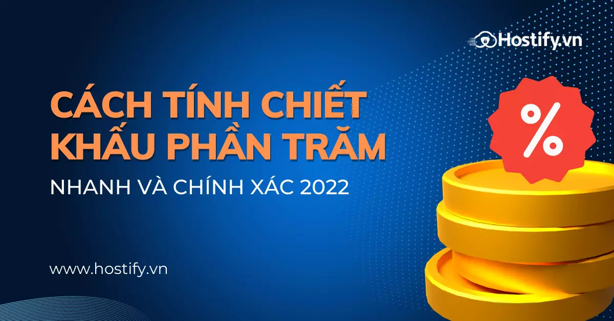 Hướng dẫn cách tính chiết khấu phần trăm nhanh và chính xác 2022