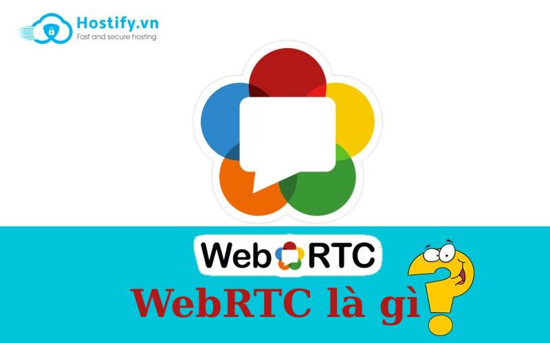WebRTC là gì?