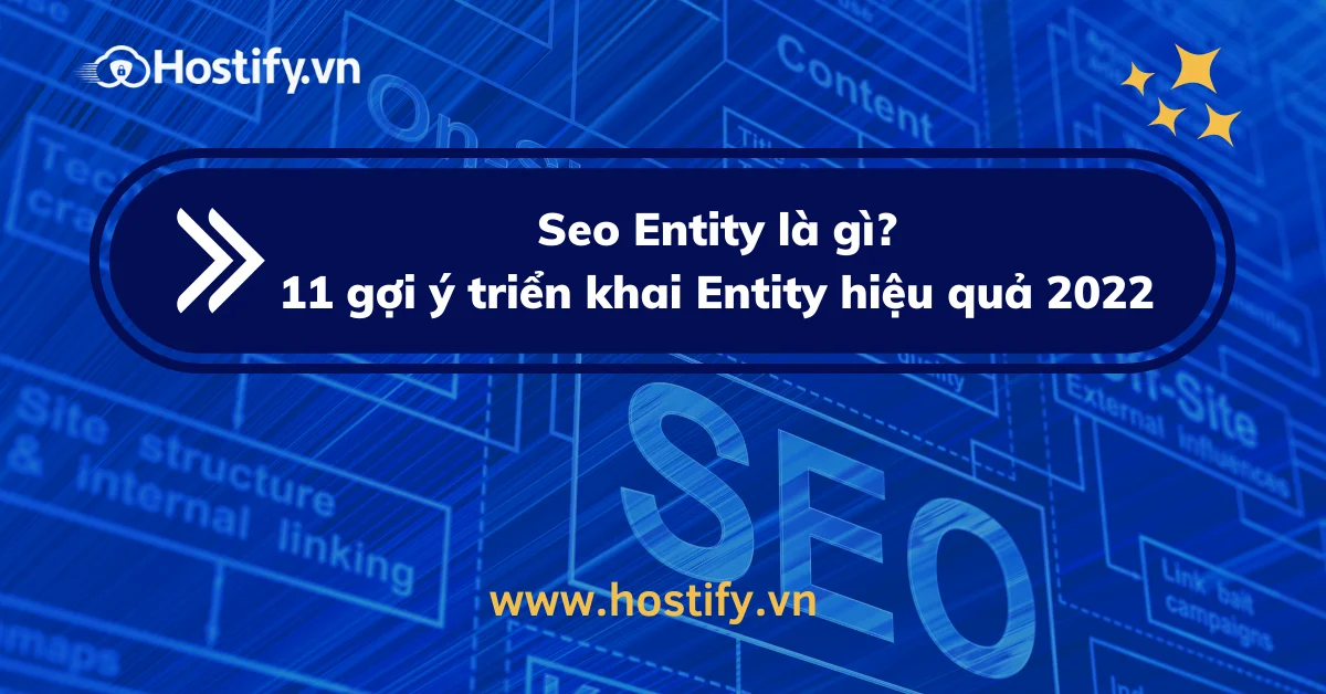 Seo Entity là gì?11 gợi ý triển khai Entity hiệu quả 2022