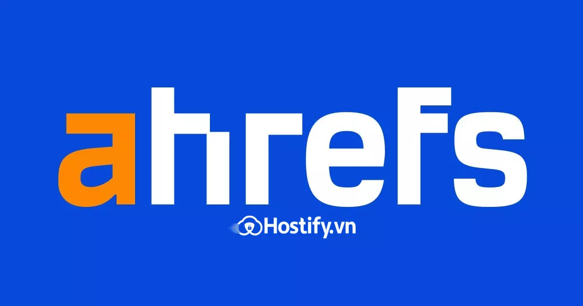 Hướng dẫn sử dụng Ahrefs tối ưu Website đẩy top từ khóa