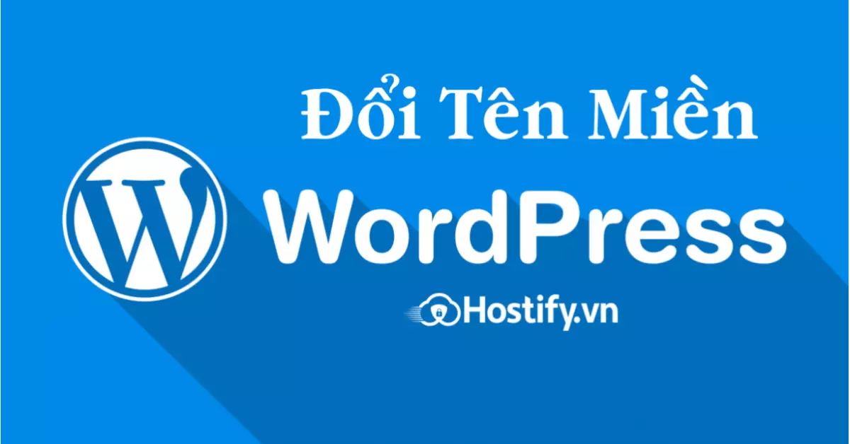 Cách đổi tên miền trong wordpress nhanh và đơn giản nhất