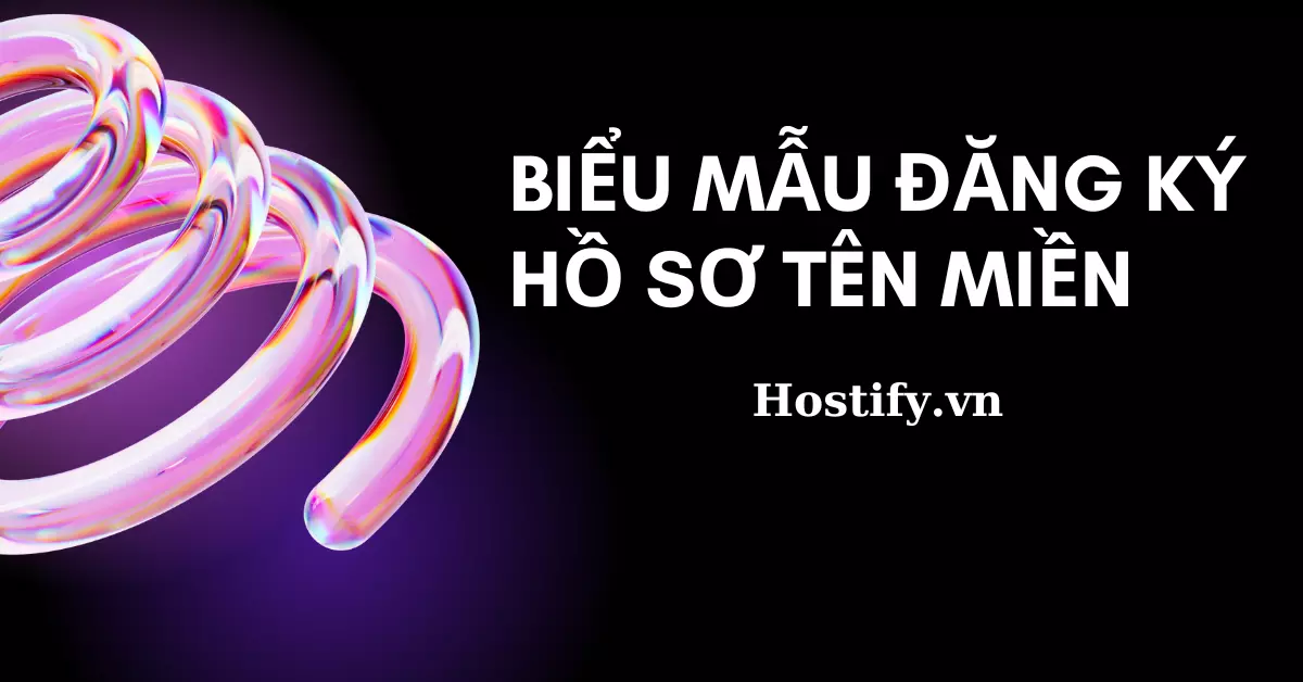 Biểu mẫu hồ sơ đăng ký tên miền tại Hostify.vn