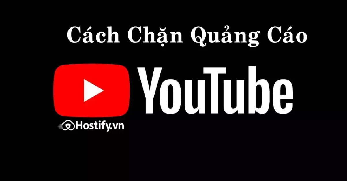 4 Cách xem Youtube không bị quảng cáo