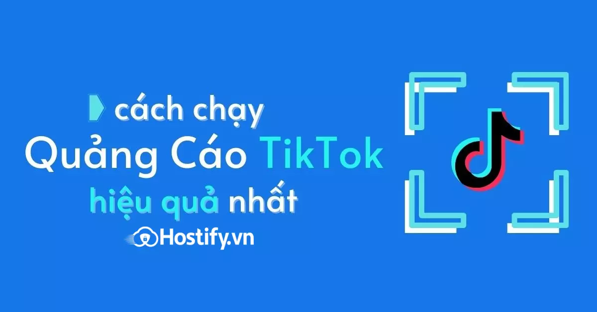 Hướng dẫn chạy quảng cáo trên TikTok cho người mới bắt đầu