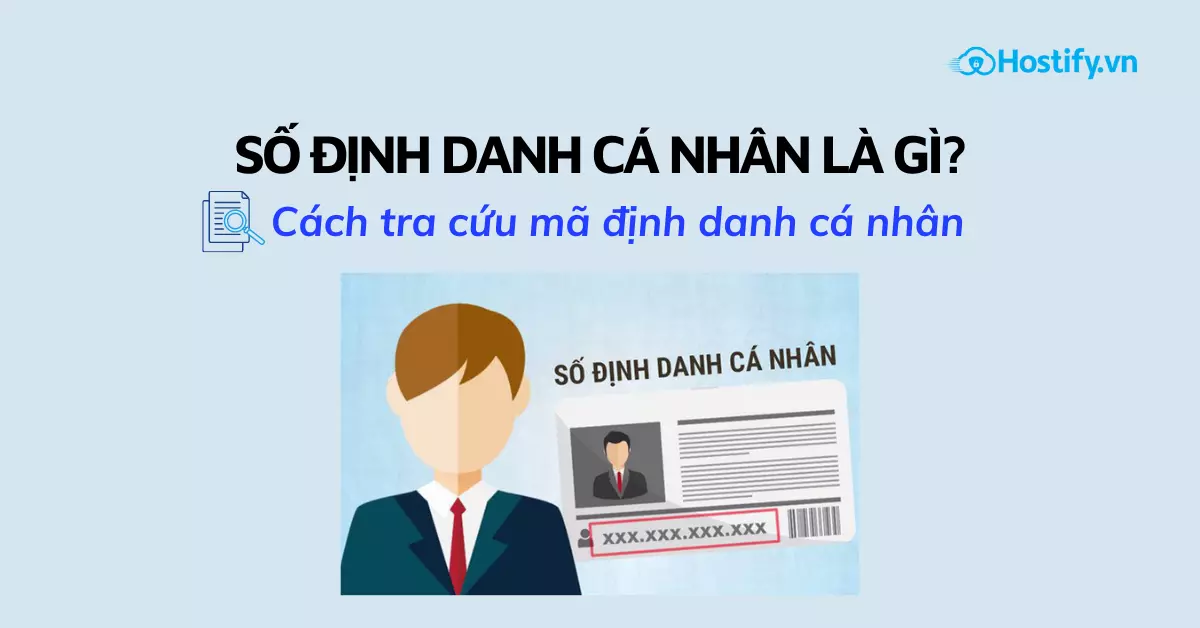 Mã định danh cá nhân là gì? Cách tra cứu nhanh và đơn giản 2022