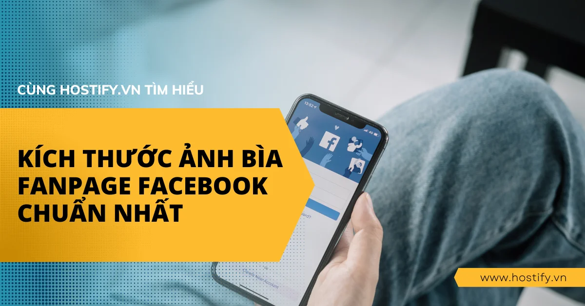 Kích thước ảnh bìa Fanpage Facebook chuẩn nhất 2023