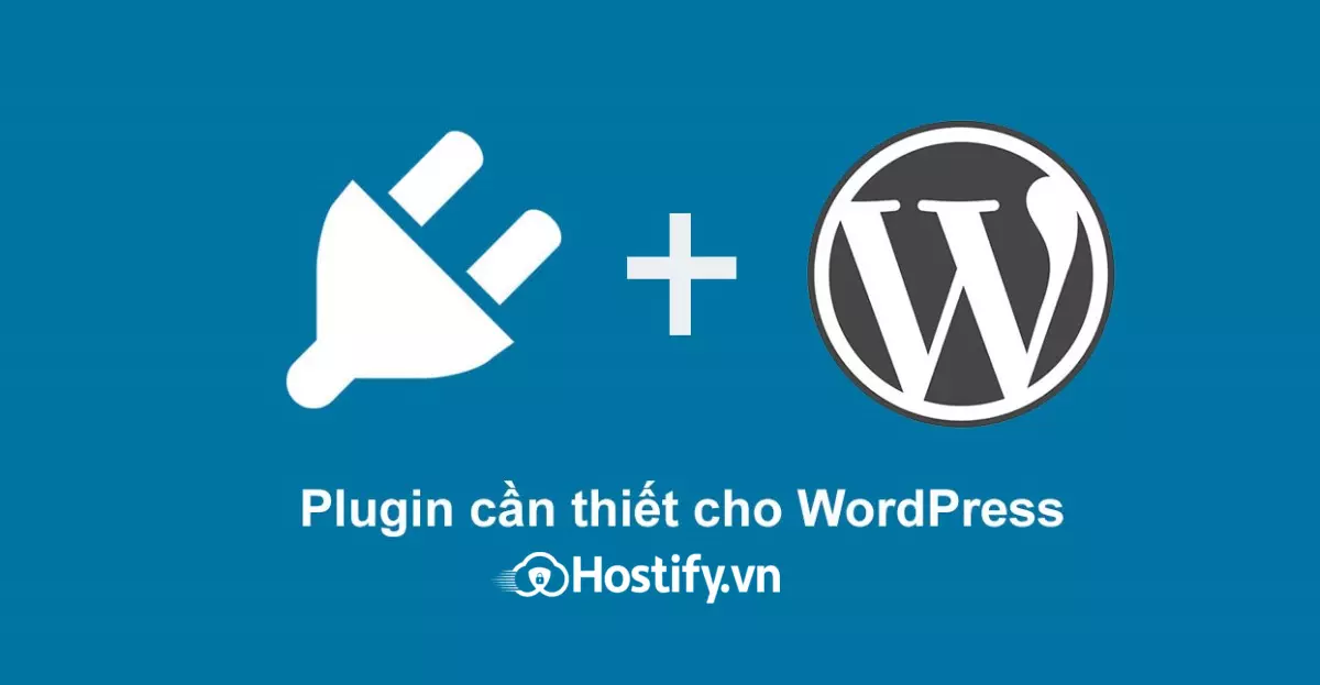 8 plugin WordPress hữu ích và thiết yếu nhất dành cho người mới (cập nhật 2023)