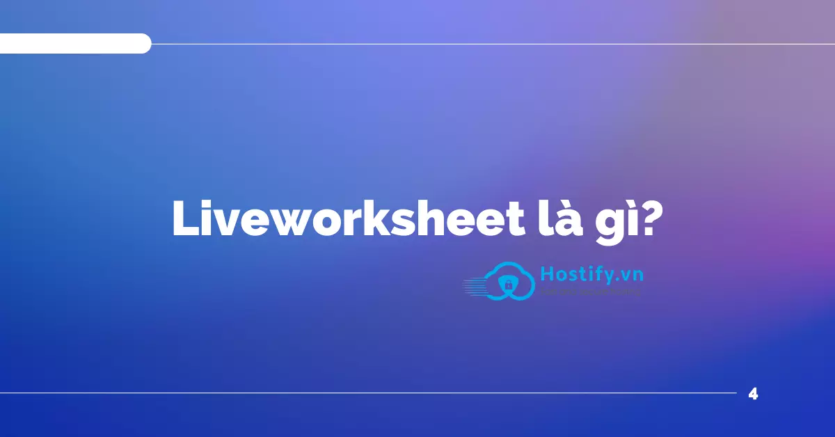 Liveworksheet là gì? Cách sử dụng liveworksheet cho người mới