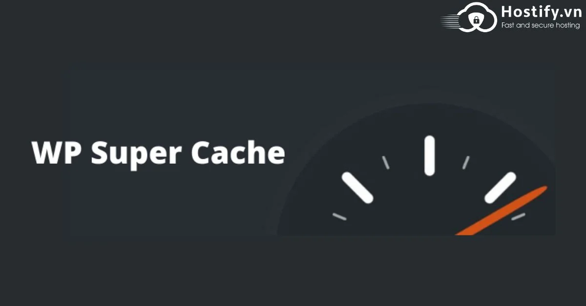 Cách cài đặt WP Super Cache hỗ trợ tốc độ website.