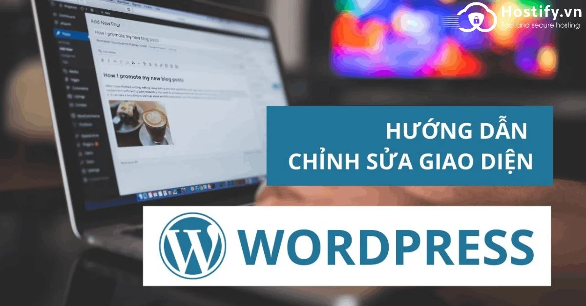 Hướng dẫn tùy biến giao diện WordPress từ A-Z cho người mới