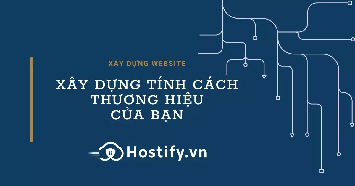 Tính cách thương hiệu? Hướng dẫn xác định và xây dựng tính cách thương hiệu