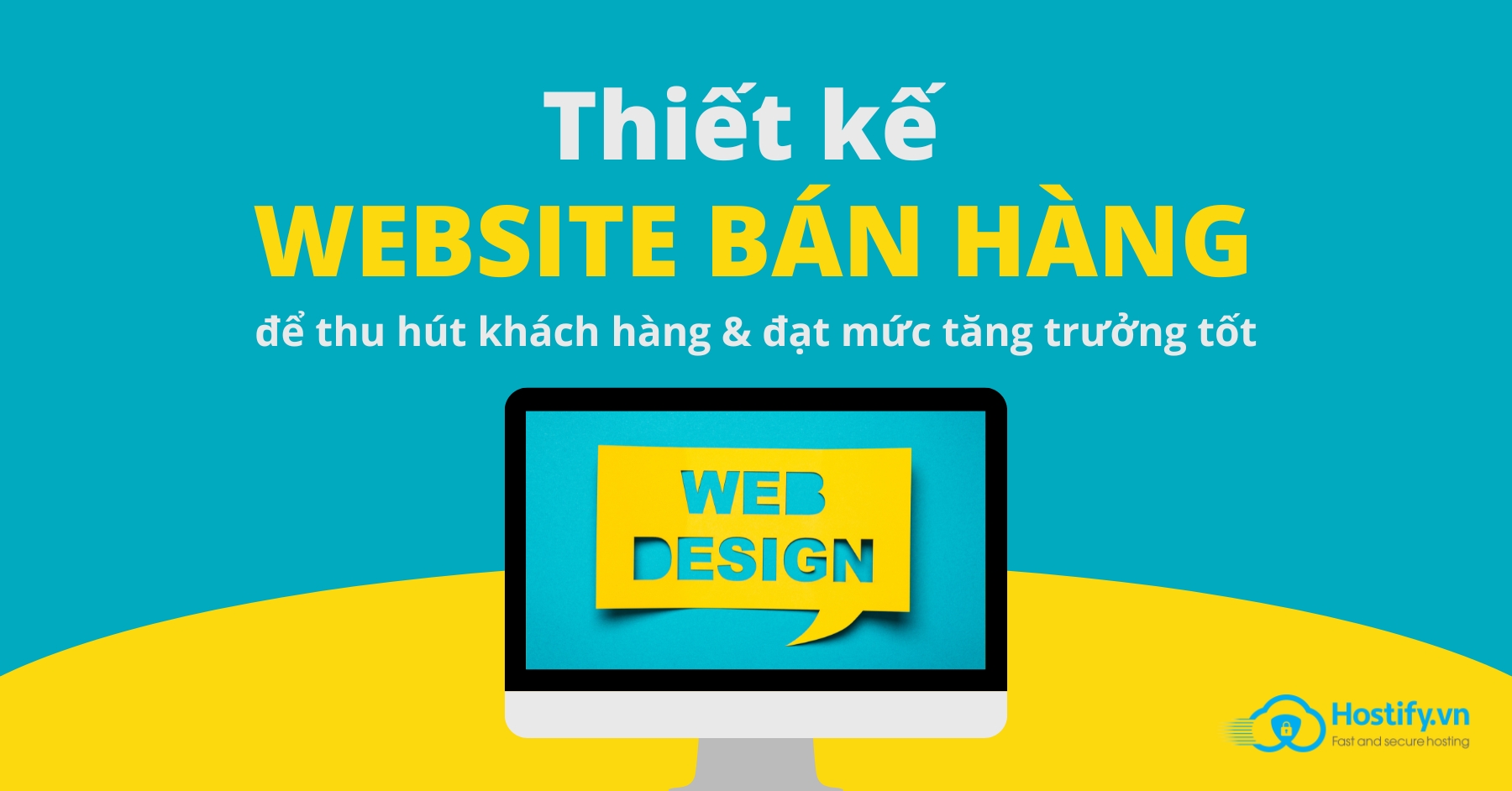 Thiết kế website bán hàng thế nào để thu hút khách hàng và đạt mức tăng trưởng tốt?