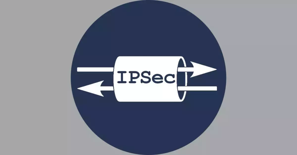 IPSec là gì? Công dụng và quy trình vận hành của IPSec