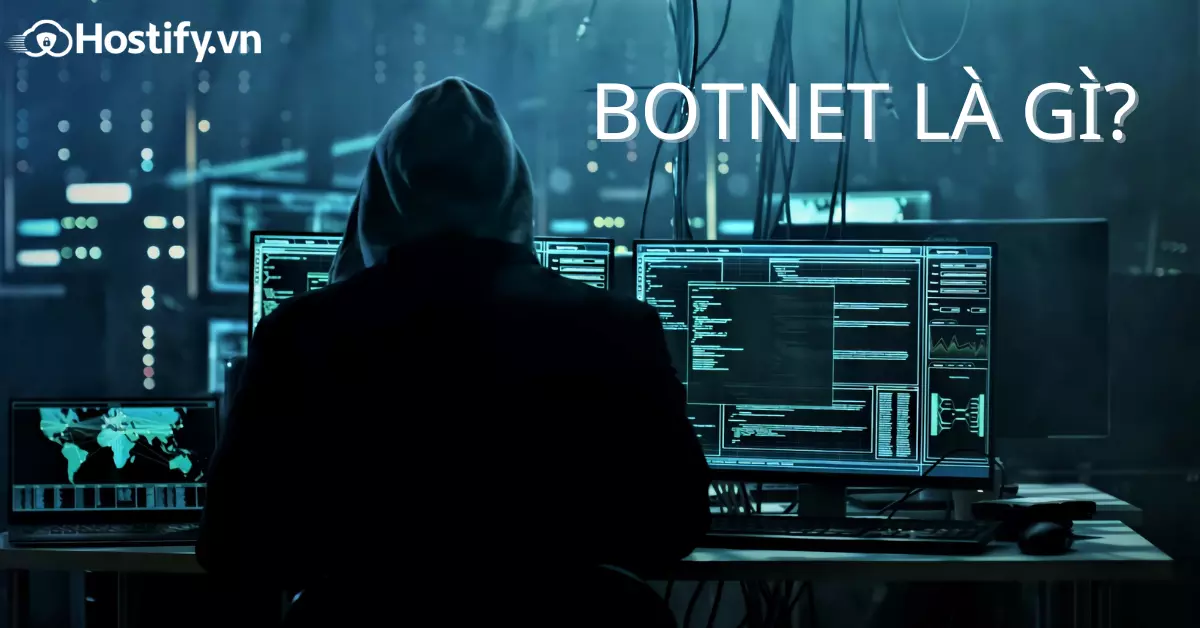 Botnet là gì? Cách phòng chống Botnet tấn công