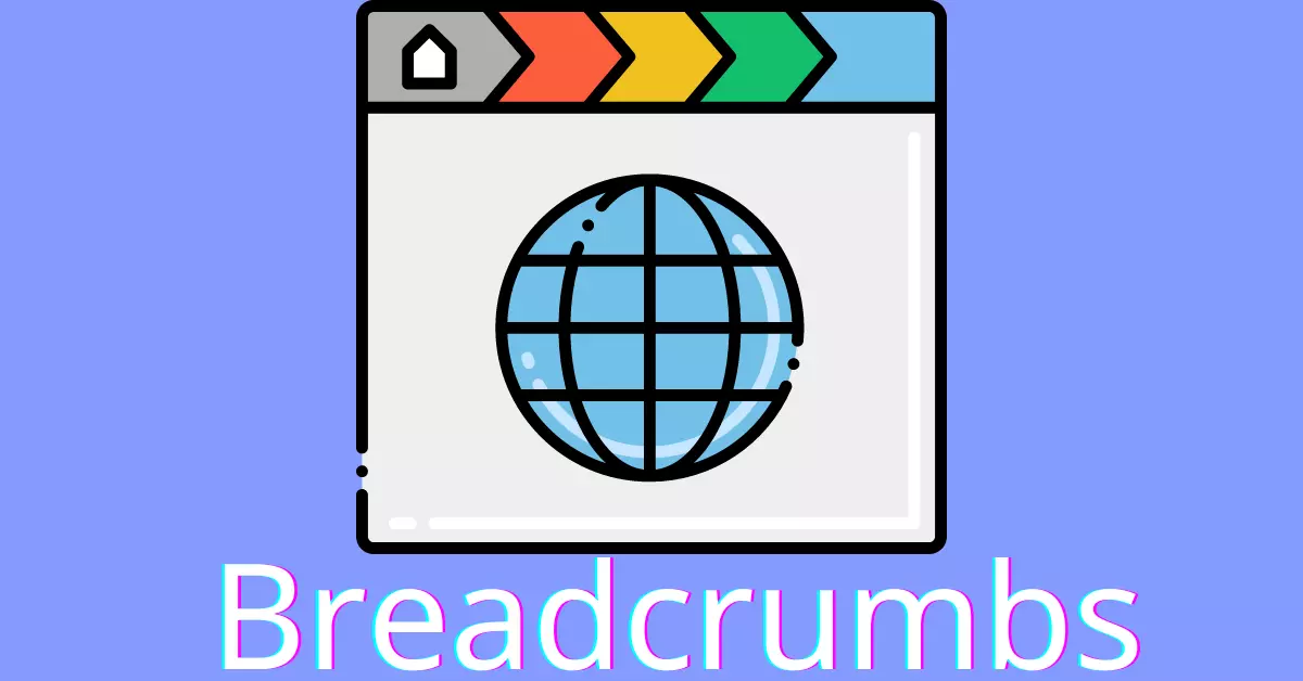 Breadcrumb là gì? Có tác dụng gì trong SEO website?