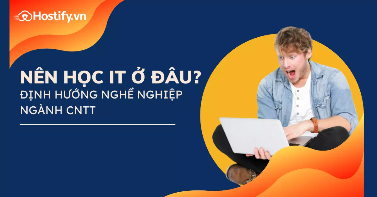 Học IT ở đâu? Hướng đi của ngành công nghệ thông tin