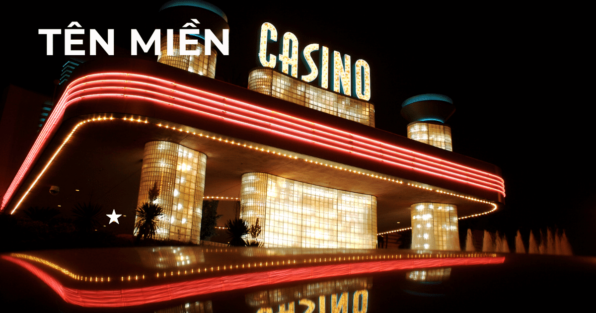 4 lý do bạn nên lựa chọn tên miền casino